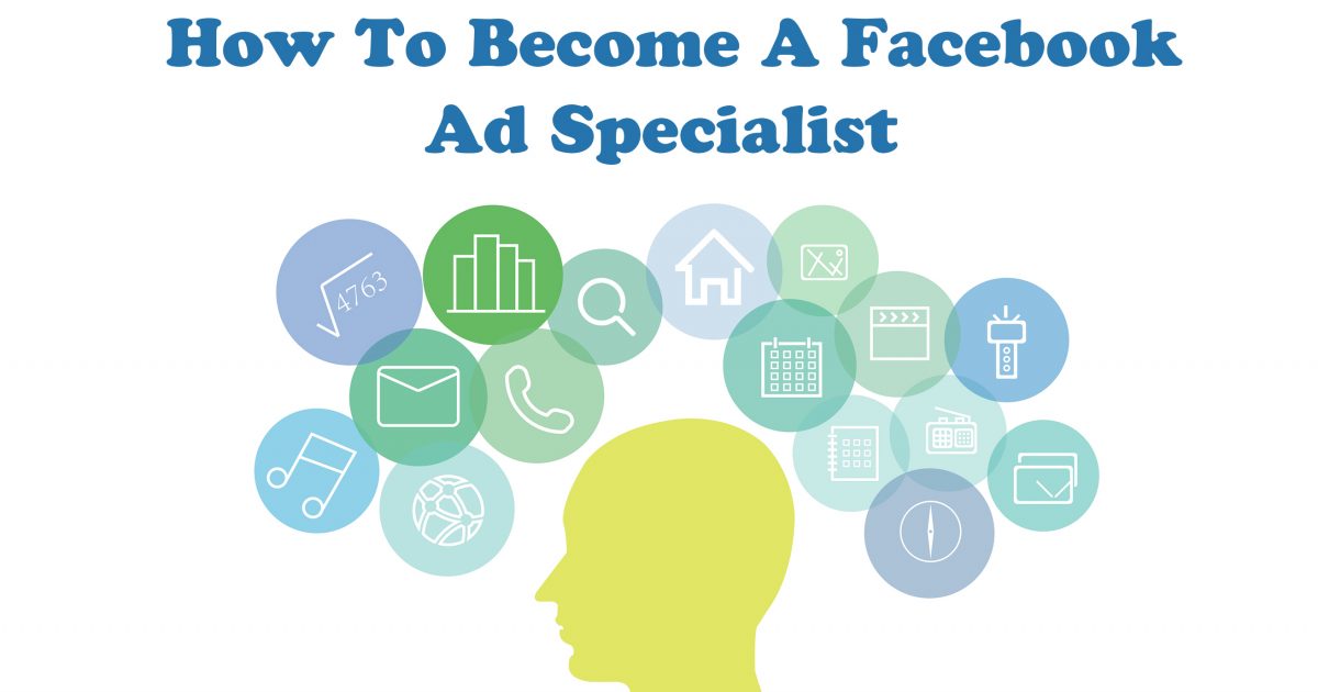 How To A Facebook Ad Specialist