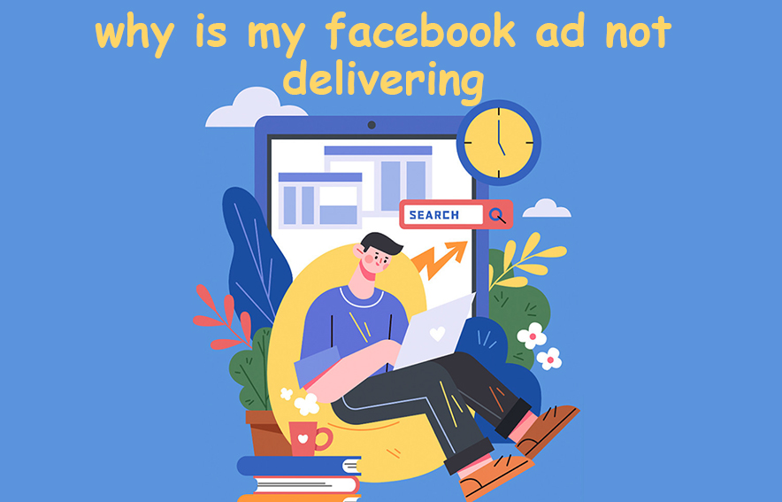 Why Is My Facebook Ad Not Delivering