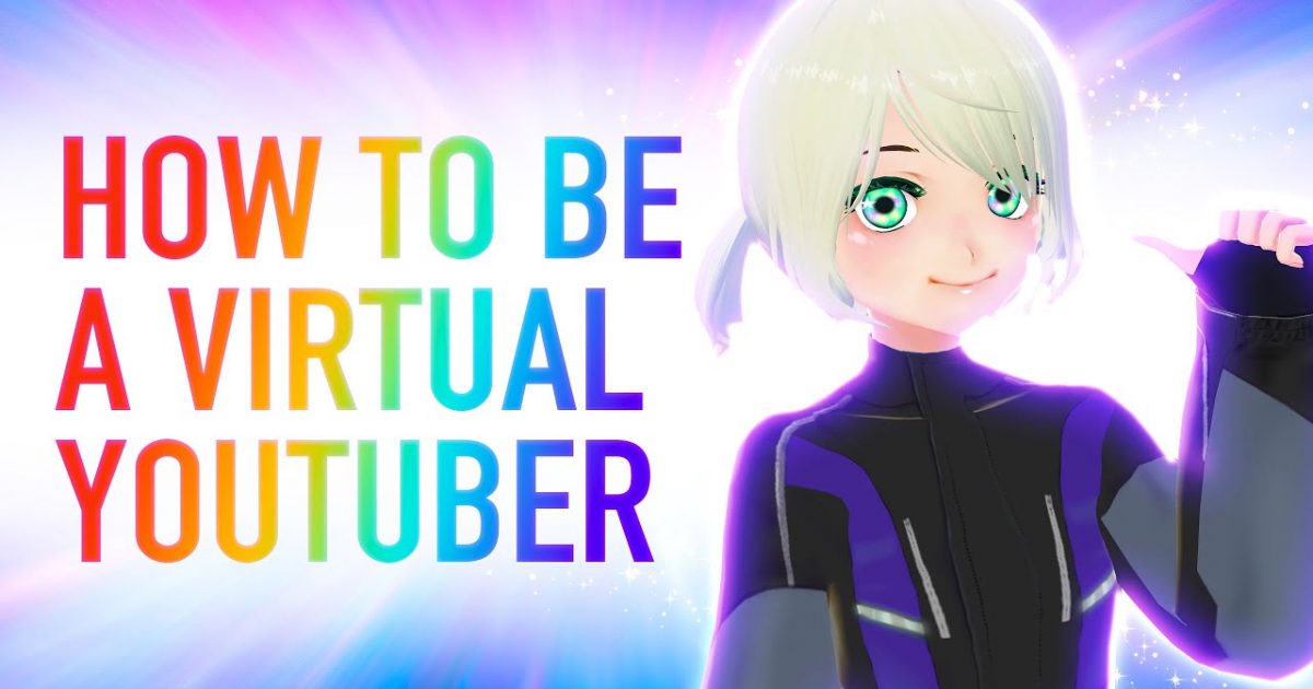 How to become a virtual youtuber?