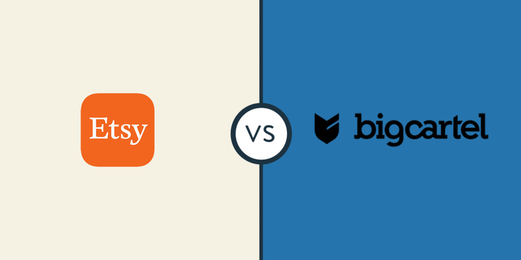 Big Cartel VS Etsy｜Which is Suitable More？