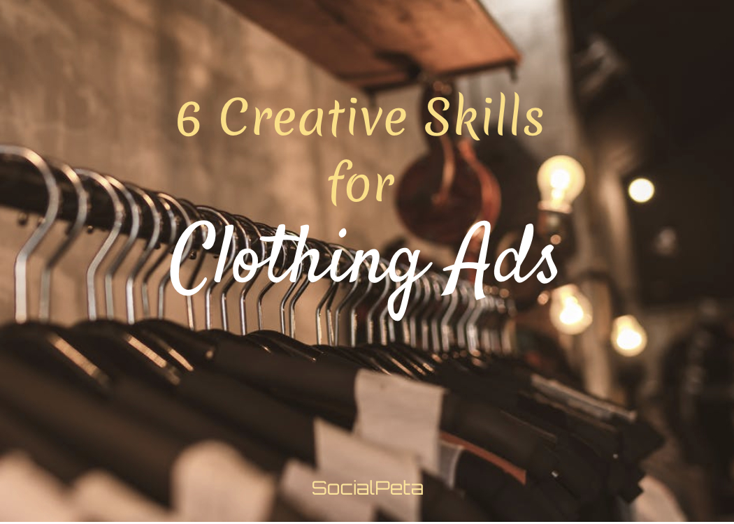 6 Creative Skills for Clothing Ads Case Study